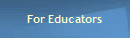 For Educators